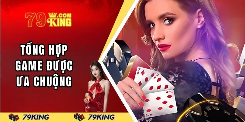 Tổng hợp game được ưa chuộng