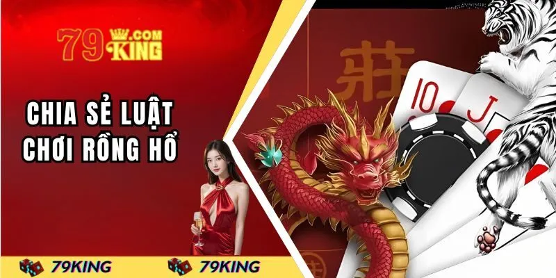 Chia sẻ luật chơi rồng hổ